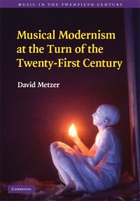 Book Cover for Musical Modernism at the Turn of the Twenty-First Century by David Joel Metzer