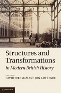 Book Cover for Structures and Transformations in Modern British History by David Feldman, Jon Lawrence