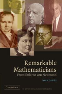 Book Cover for Remarkable Mathematicians by Ioan James, Mathematical Association of America