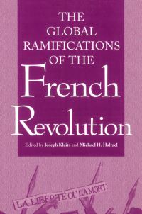 Book Cover for The Global Ramifications of the French Revolution by Joseph Klaits, Michael H Haltzel, Wilson Center