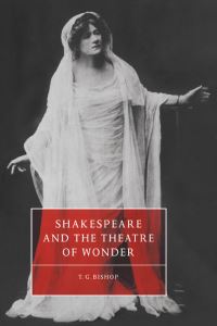 Book Cover for Shakespeare and the Theatre of Wonder by Tom Bishop
