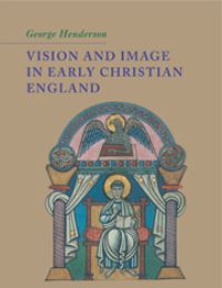 Book Cover for Vision and Image in Early Christian England by George Henderson