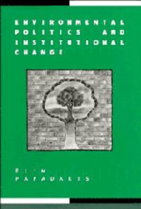 Book Cover for Environmental Politics and Institutional Change by Elim Papadakis