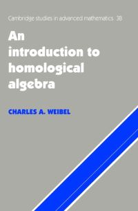 Book Cover for An Introduction to Homological Algebra by Charles A Weibel