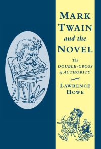 Book Cover for Mark Twain and the Novel by Lawrence Howe