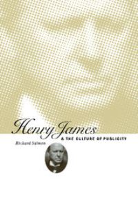 Book Cover for Henry James and the Culture of Publicity by Richard Salmon