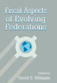 Book Cover for Fiscal Aspects of Evolving Federations by David E Wildasin