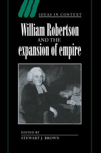 Book Cover for William Robertson and the Expansion of Empire by Stewart J Brown, EighteenthCentury Scottish Studies Society