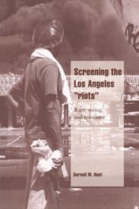 Book Cover for Screening the Los Angeles 'Riots' by Darnell M Hunt