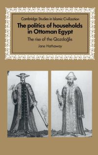 Book Cover for The Politics of Households in Ottoman Egypt by Jane Hathaway