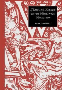 Book Cover for Lyric and Labour in the Romantic Tradition by Anne Janowitz
