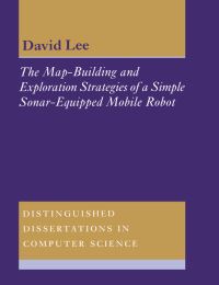 Book Cover for The Map-Building and Exploration Strategies of a Simple Sonar-Equipped Robot by David Lee