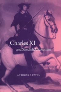 Book Cover for Charles XI and Swedish Absolutism by A F Upton