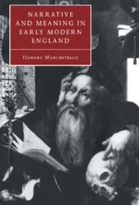 Book Cover for Narrative and Meaning in Early Modern England by Howard Marchitello