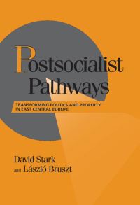 Book Cover for Postsocialist Pathways by David Stark, Laszlo Bruszt