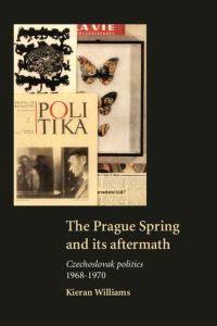 Book Cover for The Prague Spring and Its Aftermath by Kieran Williams