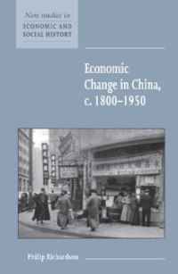 Book Cover for Economic Change in China, C. 1800-1950 by Philip Richardson