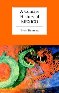 Book Cover for A Concise History of Mexico by Brian R Hamnett