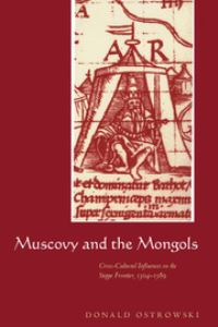 Book Cover for Muscovy and the Mongols by Donald Ostrowski