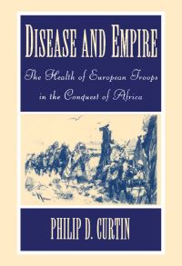 Book Cover for Disease and Empire by Philip D Curtin