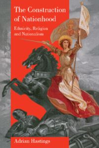 Book Cover for The Construction of Nationhood by Adrian Hastings