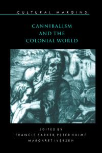 Book Cover for Cannibalism and the Colonial World by Francis Barker, Peter Hulme, Margaret Iversen