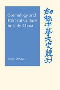 Book Cover for Cosmology and Political Culture in Early China by Aihe Wang