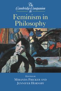 Book Cover for The Cambridge Companion to Feminism in Philosophy by Miranda Fricker, Jennifer Hornsby