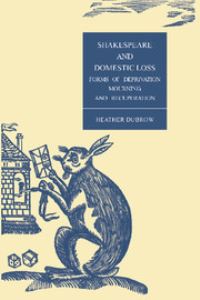 Book Cover for Shakespeare and Domestic Loss by Heather Dubrow