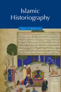 Book Cover for Islamic Historiography by Chase F Robinson