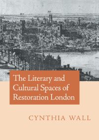 Book Cover for The Literary and Cultural Spaces of Restoration London by Cynthia Wall