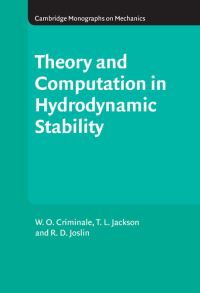 Book Cover for Theory and Computation in Hydrodynamic Stability by William O Criminale, Thomas L Jackson, R D Joslin