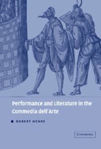 Book Cover for Performance and Literature in the Commedia Dell'arte by Robert Henke