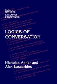 Book Cover for Logics of Conversation by Nicholas Asher, Alex Lascarides