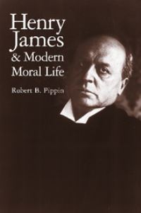 Book Cover for Henry James and Modern Moral Life by Robert B Pippin