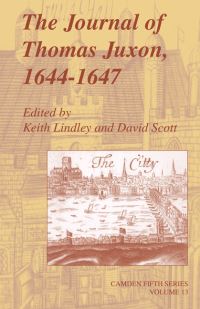 Book Cover for The Journal of Thomas Juxon, 1644-1647 by Thomas Juxon, Keith Lindley, David Scott, Royal Historical Society
