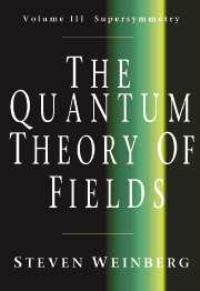 Book Cover for The Quantum Theory of Fields. Vol. 3 Supersymmetry by Steven Weinberg