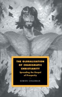 Book Cover for The Globalisation of Charismatic Christianity by Simon Coleman
