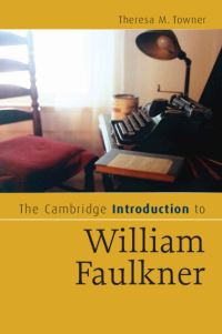 Book Cover for The Cambridge Introduction to William Faulkner by Theresa M Towner
