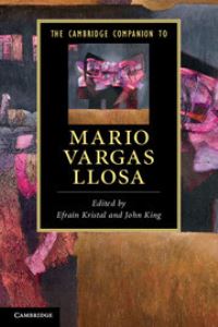 Book Cover for The Cambridge Companion to Mario Vargas Llosa by Efraín Kristal, John King