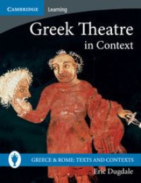 Book Cover for Greek Theatre in Context by Eric Dugdale