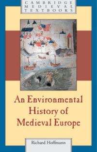 Book Cover for An Environmental History of Medieval Europe by Richard C Hoffmann