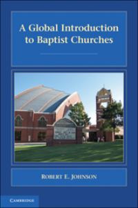 Book Cover for A Global Introduction to Baptist Churches by Robert E Johnson