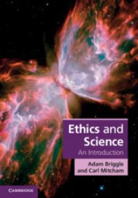 Book Cover for Ethics and Science by Adam Briggle, Carl Mitcham