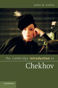 Book Cover for The Cambridge Introduction to Chekhov by James N Loehlin