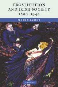 Book Cover for Prostitution and Irish Society, 1800-1940 by Maria Luddy