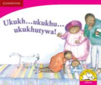 Book Cover for Ukukh ... Ukukhu ... Ukukhutywa! (IsiXhosa) by Dianne Hofmeyr