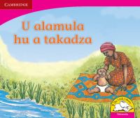 Book Cover for U Alamula Hu a Takadza (Tshivenda) by Beverley Burkett, Denise Manning, Lungi Radasi, Lyn Stonestreet