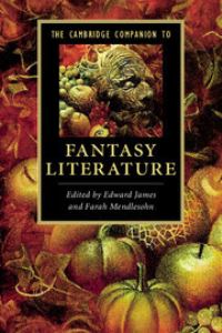 Book Cover for The Cambridge Companion to Fantasy Literature by Edward James, Farah Mendlesohn