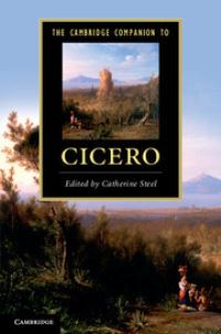Book Cover for The Cambridge Companion to Cicero by C E W Steel